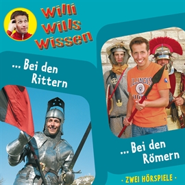 Hörbuch Bei den Rittern / Bei den Römern (Willi wills wissen 7)  - Autor Jessica Sabasch   - gelesen von Willi Weitzel