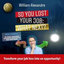 Hörbuch So you lost your job, what next?  - Autor William Alexandre   - gelesen von James Mac Phee