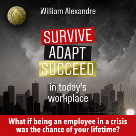 Hörbuch Survive adapt succeed in today's workplace  - Autor William Alexandre   - gelesen von Russell Bruner