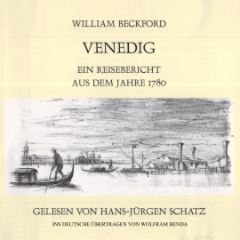 Hörbuch William Beckford - Venedig  - Autor William Beckford   - gelesen von Hans-Jürgen Schatz