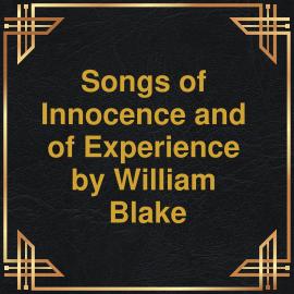 Hörbuch Songs of Innocence and of Experience (Unabridged)  - Autor William Blake   - gelesen von Tim Bruce