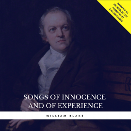 Hörbuch Songs of Innocence and of Experience  - Autor William Blake   - gelesen von Michael Scott