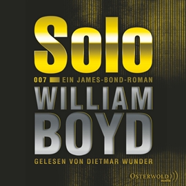 Hörbuch Solo - Ein James-Bond-Roman  - Autor William Boyd   - gelesen von Dietmar Wunder