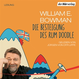 Hörbuch Die Besteigung des Rum Doodle  - Autor William E. Bowman   - gelesen von Jürgen von der Lippe