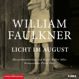 Hörbuch Licht im August  - Autor William Faulkner.   - gelesen von Schauspielergruppe
