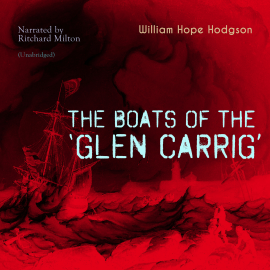 Hörbuch The Boats of the 'Glen Carrig'  - Autor William Hope Hodgson   - gelesen von Ritchard Milton