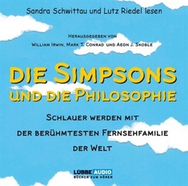 Hörbuch Die Simpsons und die Philosophie  - Autor William Irwin   - gelesen von Schauspielergruppe