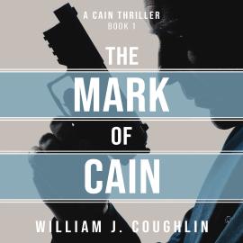 Hörbuch The Mark of Cain (Unabridged)  - Autor William J. Coughlin   - gelesen von Schauspielergruppe