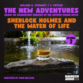 Hörbuch Sherlock Holmes and the Water of Life (The New Adventures, Episode 2)  - Autor William K. Stewart   - gelesen von Schauspielergruppe