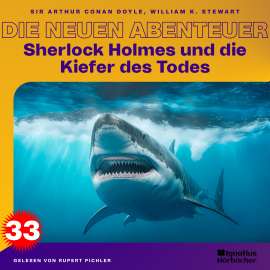 Hörbuch Sherlock Holmes und die Kiefer des Todes (Die neuen Abenteuer, Folge 33)  - Autor William K. Stewart   - gelesen von Schauspielergruppe
