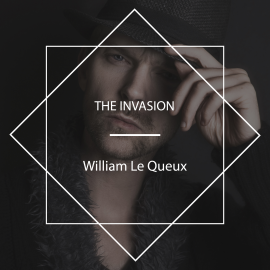 Hörbuch The Invasion  - Autor William Le Queux   - gelesen von Tom Weiss