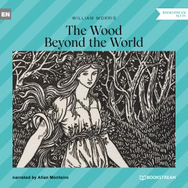 Hörbuch The Wood Beyond the World (Unabridged)  - Autor William Morris   - gelesen von Allan Monteiro