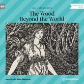 The Wood Beyond the World (Unabridged)