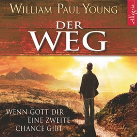 Hörbuch Der Weg - Wenn Gott dir eine zweite Chance gibt  - Autor William P. Young   - gelesen von Johannes Steck