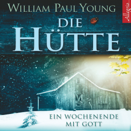 Hörbuch Die Hütte  - Autor William P. Young   - gelesen von Johannes Steck