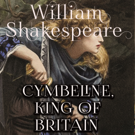 Hörbuch Cymbeline, King of Britain  - Autor William Shakespeare   - gelesen von Mark Bowen