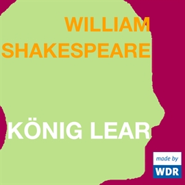 Hörbuch König Lear  - Autor William Shakespeare   - gelesen von N.N.