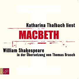 Hörbuch Macbeth (Ungekürzt)  - Autor William Shakespeare   - gelesen von Katharina Thalbach