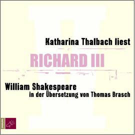 Hörbuch Richard III (Ungekürzt)  - Autor William Shakespeare   - gelesen von Katharina Thalbach