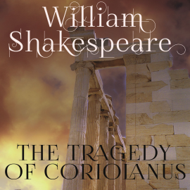 Hörbuch The Tragedy of Coriolanus  - Autor William Shakespeare   - gelesen von Mark Bowen