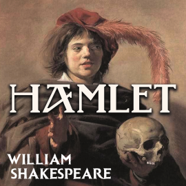 Hörbuch The Tragedy of Hamlet, Prince of Denmark  - Autor William Shakespeare   - gelesen von Mark Bowen