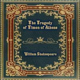 Hörbuch The Tragedy of Timon of Athens  - Autor William Shakespeare   - gelesen von Mark Bowen