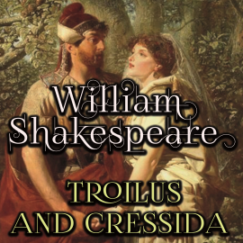 Hörbuch Troilus and Cressida  - Autor William Shakespeare   - gelesen von Mark Bowen