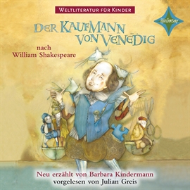 Hörbuch Weltliteratur für Kinder - Der Kaufmann von Venedig  - Autor William Shakespeare;Barbara Kindermann   - gelesen von Julian Greis