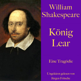 Hörbuch William Shakespeare: König Lear  - Autor William Shakespeare   - gelesen von Jürgen Fritsche