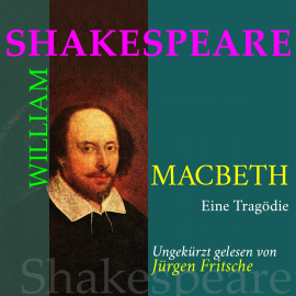 Hörbuch William Shakespeare: Macbeth. Eine Tragödie  - Autor William Shakespeare   - gelesen von Jürgen Fritsche