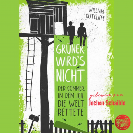 Hörbuch Grüner wird's nicht  - Autor William Sutcliffe   - gelesen von Jochen Schaible