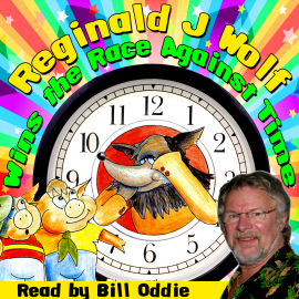 Hörbuch Reginald J Wolf Wins the Race Against Time  - Autor William Vandyck   - gelesen von Bill Oddie
