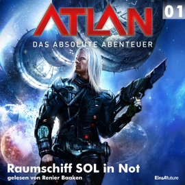 Hörbuch Raumschiff SOL in Not (Atlan - Das absolute Abenteuer 01)  - Autor William Voltz   - gelesen von Renier Baaken