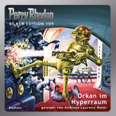 Perry Rhodan Silber Edition 105: Orkan im Hyperraum