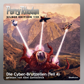 Hörbuch Die Cyber-Brutzellen - Teil 4 (Perry Rhodan Silber Edition 120)  - Autor William Voltz   - gelesen von Axel Gottschick