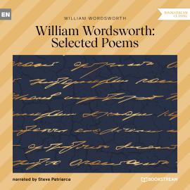Hörbuch William Wordsworth Selected Poems (Unabridged)  - Autor William Wordsworth   - gelesen von Steve Patriarca
