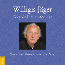 Hörbuch Das Leben endet nie  - Autor Willigis Jäger   - gelesen von Willigis Jäger