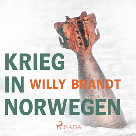 Hörbuch Krieg in Norwegen  - Autor Willy Brandt   - gelesen von Alexander Bandilla