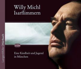 Hörbuch Isarflimmern  - Autor Willy Michl   - gelesen von Willy Michl
