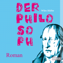 Hörbuch Der Philosoph  - Autor Wilm Hüffer   - gelesen von Wilm Hüffer