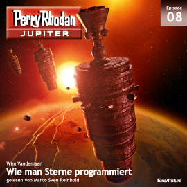 Hörbuch Jupiter 8: Wie man Sterne programmiert   - Autor Wim Vandemaan   - gelesen von Marco Sven Reinbold