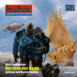 Hörbuch Perry Rhodan 2433: Der Zorn des Duals  - Autor Wim Vandemaan   - gelesen von Renier Baaken