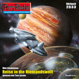 Hörbuch Perry Rhodan 2533: Reise in die Niemandswelt  - Autor Wim Vandemaan   - gelesen von Tom Jacobs