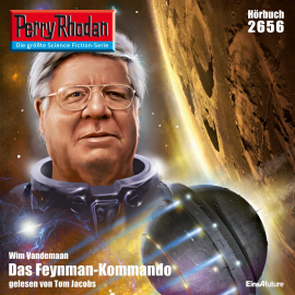 Hörbuch Perry Rhodan 2656: Das Feynman-Kommando  - Autor Wim Vandemaan   - gelesen von Tom Jacobs