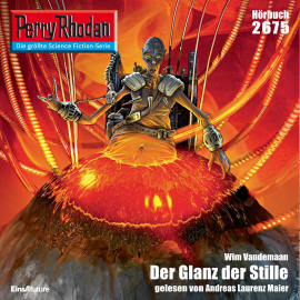 Hörbuch Perry Rhodan 2675: Der Glanz der Stille  - Autor Wim Vandemaan   - gelesen von Andreas Laurenz Maier