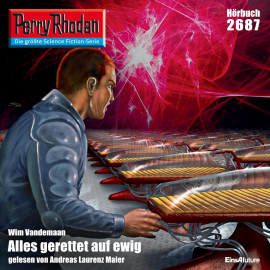 Hörbuch Perry Rhodan 2687: Alles gerettet auf ewig  - Autor Wim Vandemaan   - gelesen von Andreas Laurenz Maier