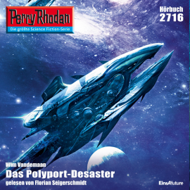 Hörbuch Perry Rhodan 2716: Das Polyport-Desaster  - Autor Wim Vandemaan   - gelesen von Florian Seigerschmidt