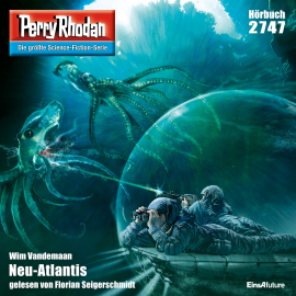 Hörbuch Neu-Atlantis (Perry Rhodan 2747)  - Autor Wim Vandemaan   - gelesen von Florian Seigerschmidt