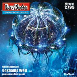 Hörbuch Perry Rhodan 2795: Ockhams Welt  - Autor Wim Vandemaan   - gelesen von Tom Jacobs