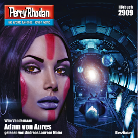 Hörbuch Perry Rhodan 2909: Adam von Aures  - Autor Wim Vandemaan   - gelesen von Andreas Laurenz Maier